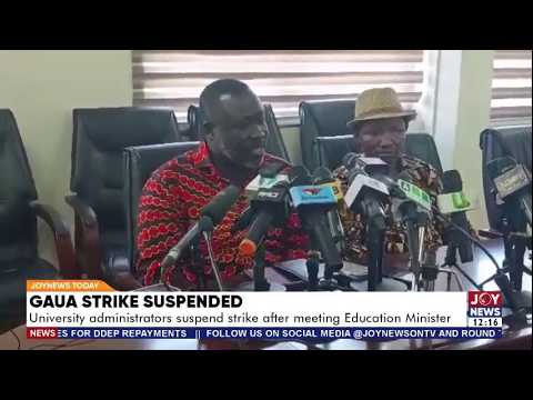 GAUA Strike Suspended: University administrators suspend strike after meeting Education Minister