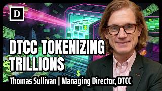 How the DTCC is Tokenizing $100 Trillions in Assets | Tom Sullivan