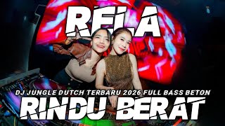 Download lagu DJ RELA X RINDU BERAT JUNGLE DUTCH TERBARU 2026 FULL BASS JANGAN TUNGGU LAMA LAMA  mp3