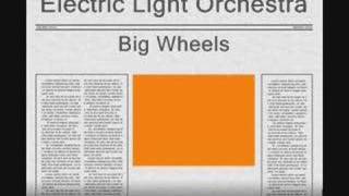 Electric Light Orchestra - Big Wheels