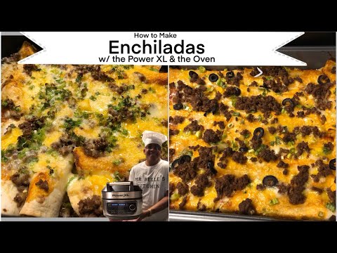 How to Make Enchilada’s w/ the Power XL or the Oven || Cooking w/ Mr. Belle