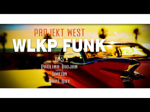 Projekt: WEST feat. Ha5, Paulina Trojan & TimeOn - WLKP Funk (Prod. Dope Boy) (Official Video)