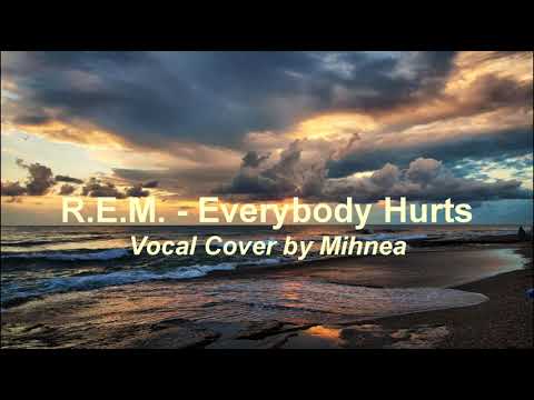 R.E.M - Everybody Hurts (Vocal Cover by Mihnea)