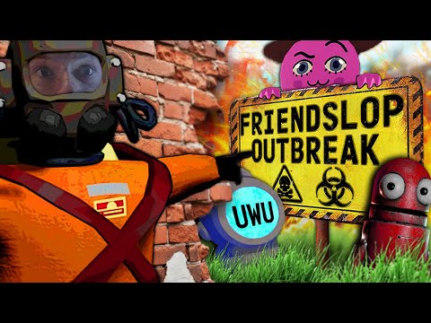 The (FRIENDSLOP) Epidemic