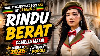 Download lagu Rindu Berat - Camelia Malik Cover Rock REGGAE TERBAIK mp3