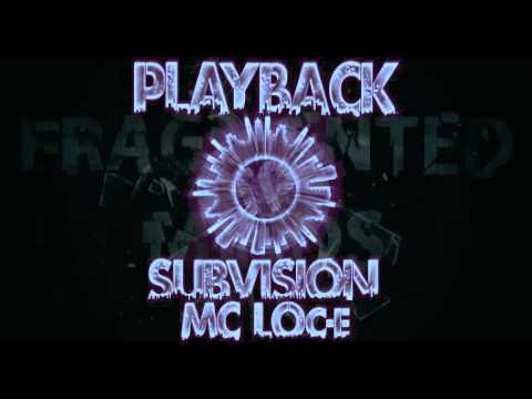 Playback - Subvision ft Mc LOc-e (Fragmented Minds Remix)