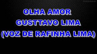 Olha Amor : Gusttavo Lima - (Voz de Rafinha Lima)