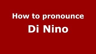 How to pronounce Di Nino