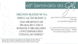 MILTON HATOUM NA EDUCAÇÃO BÁSICA: UMA PROPOSTA DE TRABALHO COM O ROMANCE BRASILEIRO CONTEMPORÂNEO “CINZAS DO NORTE”