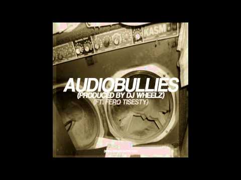 Bad Habbitz  feat Fero Tisesty -Audio Bullies (Produced by Dj Wheelz)