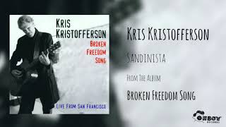 Kris Kristofferson - Sandinista - Broken Freedom Song: Live from SF