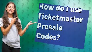 How do I use Ticketmaster Presale Codes?