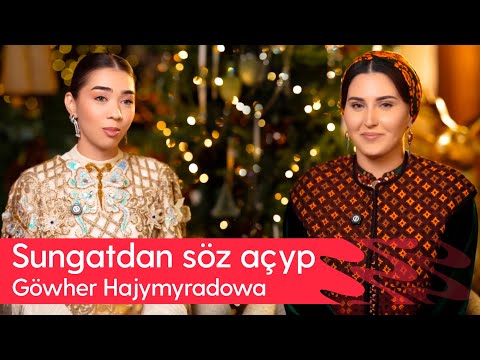 Sungatdan soz achyp - Gowher Hajymyradowa | 2025