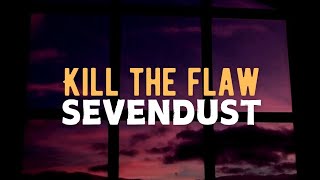 Kill the Flaw - Sevendust | Lyrics