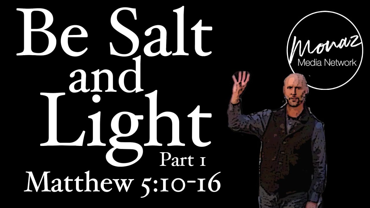 Be Salt and Light Part 1 | Matthew 5:10-16 | Pastor Mike Keller