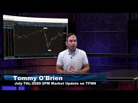 July 7th, 2PM ET Market Update on TFNN - 2020