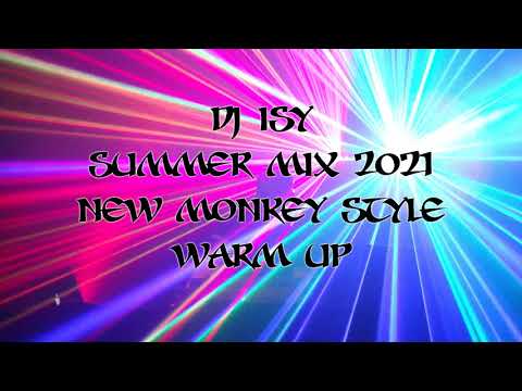 Dj Isy - Summer Mix 2021 - New Monkey Style Warm Up Mix