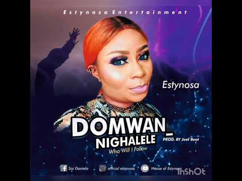 Estynosa lastest audio Edo music title domwan_nighalele 2021