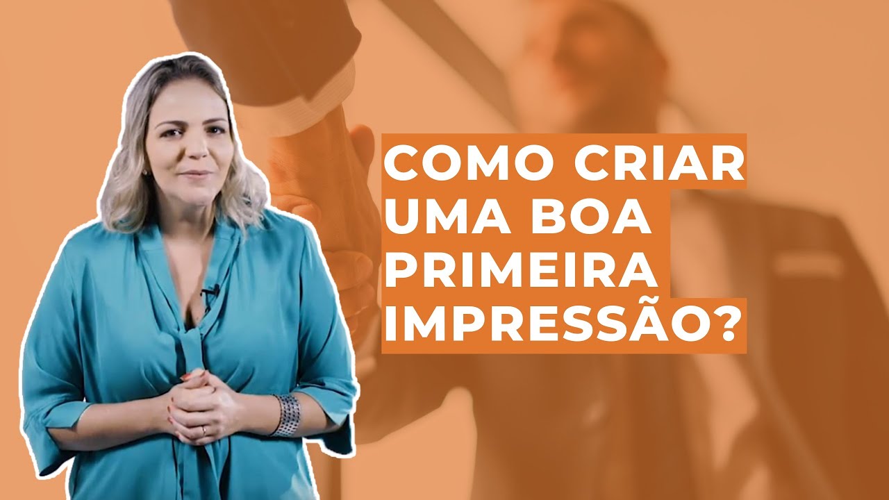Como criar uma boa primeira impressão [Linguagem corporal]