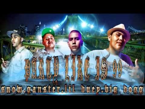 PARTY LIKE IS 99  EL GANSTER FT SNOW, DOGGY Y LIL DUY