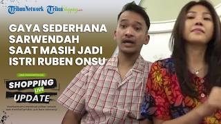 Disebut Kini Berubah dan Sombong, Gaya Sederhana Sarwendah saat Masih Jadi Istri Ruben Disorot