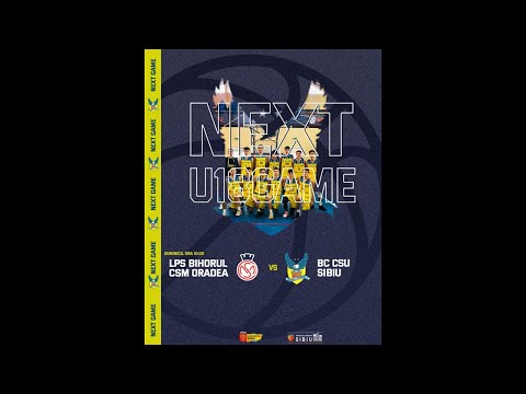 LPS Bihorul CSM Oradea - BC CSU Sibiu u18