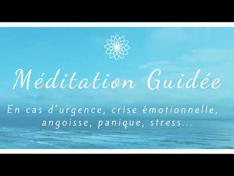 Guided Meditation. In case of emergency. Emotional crisis, anguish, anxiety, panic, stress...