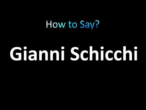 How to Pronounce Gianni Schicchi (Italian)