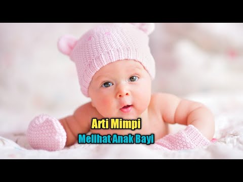 Arti Mimpi Melihat Anak Bayi