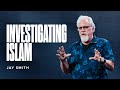 Investigating Islam With Dr Jay Smith 2 Corinthians 10 5