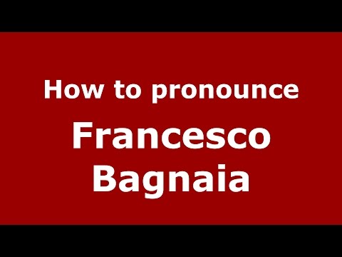 How to pronounce Francesco Bagnaia (Italian/Italy)  - PronounceNames.com
