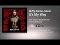 Buffy Sainte-Marie - It's My Way