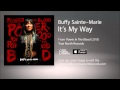 Buffy Sainte-Marie - It's My Way 