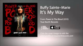 Buffy Sainte-Marie - It's My Way