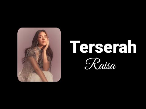 Raisa – Terserah (Lirik Lagu) | Ketika Cinta Diperjuangkan Sendirian