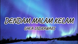 Download lagu GHEA INDRAWARI - DENDAM MALAM KELAM LIRIK mp3 Download lagu GHEA INDRAWARI - DENDAM MALAM KELAM LIRIK mp3
