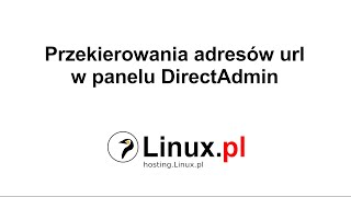 Linux.pl: Przekierowania adresów url w panelu DirectAdmin