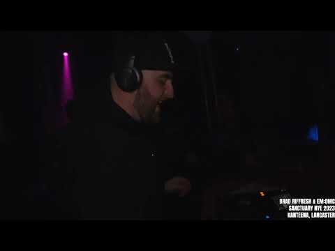 BRAD RIFFRESH & MC EM:DMC - SANCTUARY NYE @ KANTEENA , LANCASTER 2023