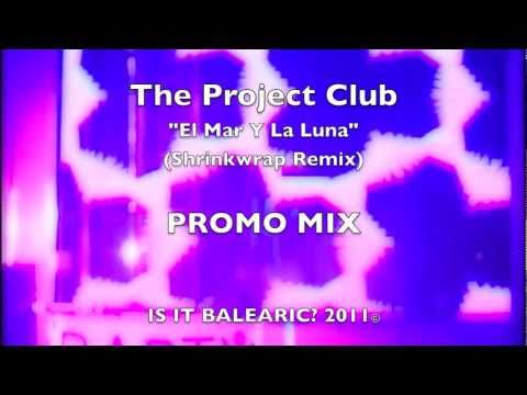 The Project Club - El Mar Y La Luna (Shrinkwrap Remix)