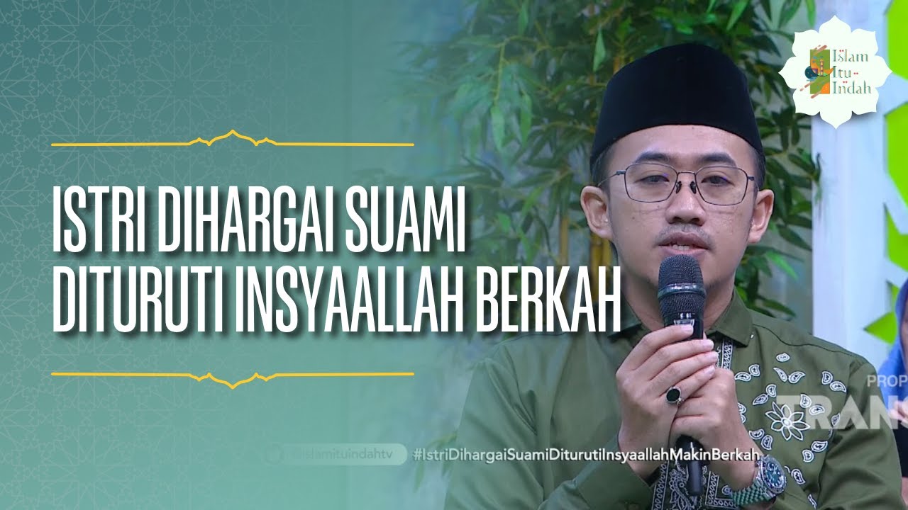 Istri Dihargai Suami Dituruti Insyaallah Makin Berkah - ISLAM ITU INDAH (08/07/26) P4