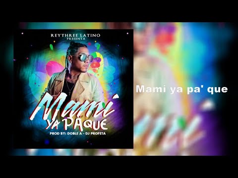Rey Three Latino - Mami ya pa' que [Cover Audio]