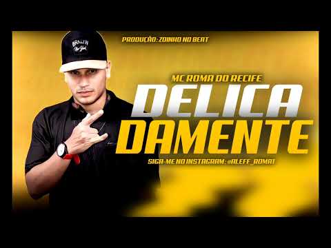 MC ROMA DO RECIFE - DELICADAMENTE