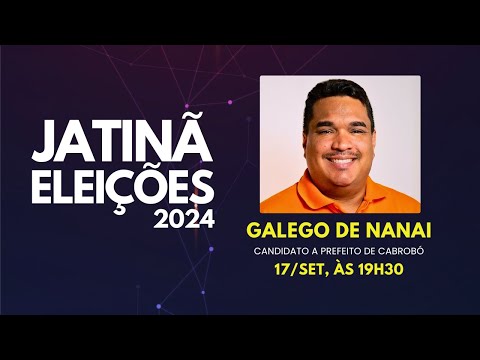  GALEGO DE NANAI - AVANTE - CANDIDATO A PREFEITO DE CABROBÓ