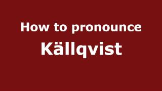 How to pronounce Källqvist