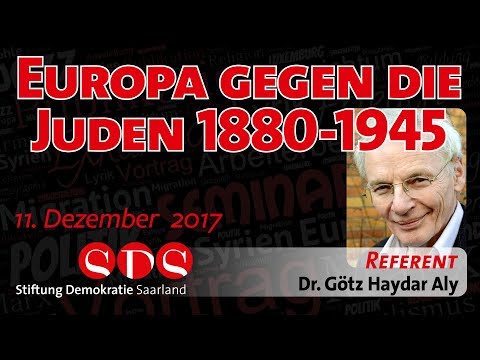 Europa gegen die Juden 1880-1945 - Dr. Götz Aly, 11.12.17