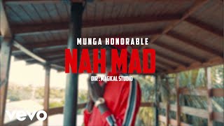 Munga Honorable - Nah Mad (Official Music Video)