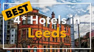 🔴 Best 4 star Hotels in Leeds, United Kingdom