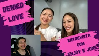 Eu entrevistei as protagonistas de Denied Love #deniedlovetheseries #enjoyjune