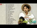 Best Of Stebin Ben Super Hit Songs Thoda Thoda Pyaar Rula Ke Gaya Ishq Mera Mehboob More