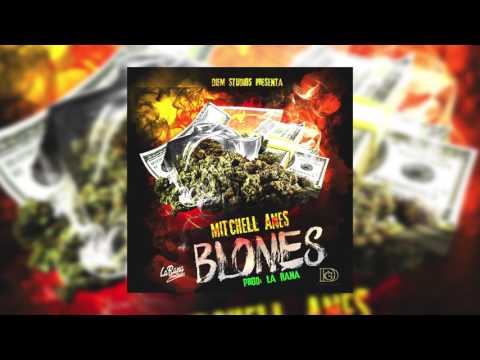 Mitchell Anes - Blones (Produce La Rana)